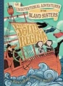 The Jolly Regina The Unintentional Adventures of the Bland Sisters